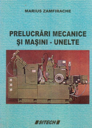 Prelucrari mecanice si masini-unelte