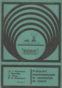 Prelucrari neconventionale in constructia de masini, Volumul al II-lea