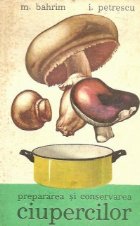 Prepararea si conservarea ciupercilor