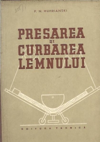 Presarea si curbarea lemnului - traducere din limba rusa