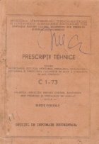Prescriptii tehnice pentru proiectarea, executia,montarea, instalarea, exploatarea, repararea si verificarea c