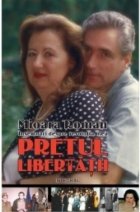 Pretul libertatii. Insemnari din revolutia mea