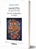 Prezentul tainic : studii de fenomenologie şi teologie