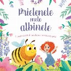 Prietenele mele albinele. O poveste incredibil de dulce despre o prietenie neasteptata