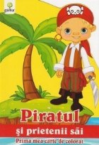 Prima mea carte de colorat - Piratul si prietenii sai