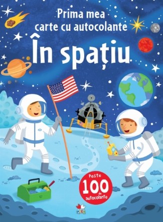 Prima mea carte cu autocolante. În spațiu