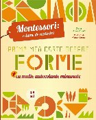 Prima mea carte Montessori despre forme