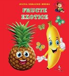 Prima mea carticica: Fructe exotice