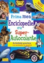 Prima mea Enciclopedie cu Super autocolante - Activitati practice cu animale si masini