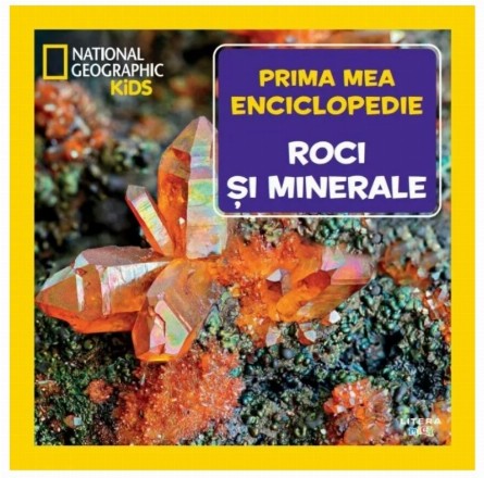 Prima mea enciclopedie : Roci şi minerale