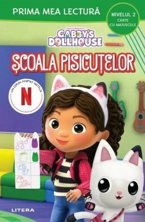 Prima mea lectură - Gabby's Dollhouse : Şcoala pisicuţelor