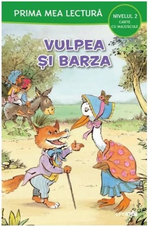 Prima mea lectură : Litere mari,Vulpea şi barza