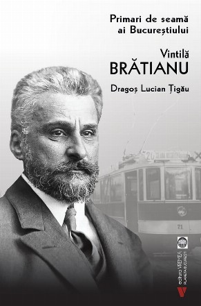 Primari de seamă ai Bucureştiului - Vintilă Brătianu