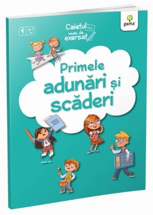 Primele adunări şi scăderi : caietul meu de exersat