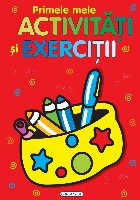 Primele mele activitati si exercitii