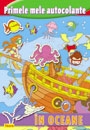 Primele mele autocolante, in oceane (cod 6709 )