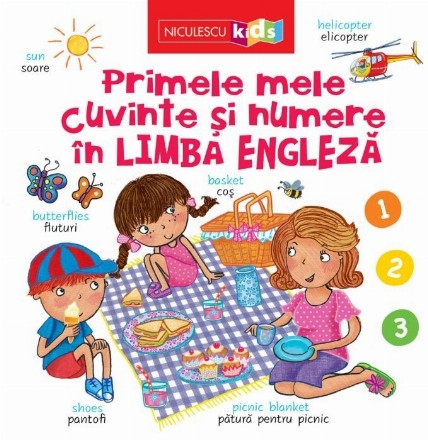 Primele mele cuvinte şi numere în limba engleză