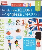 Primele mele jocuri in limba Engleza. Larousse