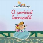 Primele mele poveşti : O şoricică încrezută