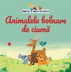 Primele mele poveşti - Animale bolnave
