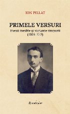 Primele versuri : poezii inedite şi variante timpurii (1905-1912)