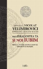 Prin dragostea ta si noi iubim. 500 de cugetari despre credinta, dragoste si nadejde Prin dragostea ta si noi iubim. 500 de cugetari despre credinta, dragoste si nadejde