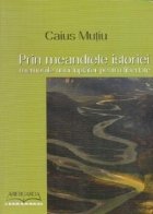 Prin meandrele istoriei Memoriile unui