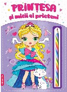 Prinţesa şi micii ei prieteni