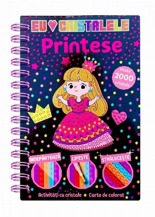 Prinţese : activităţi cu cristale,carte de colorat
