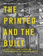 Printed and the Built