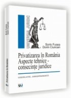 PRIVATIZAREA ROMANIA ASPECTE TEHNICE CONSECINTE