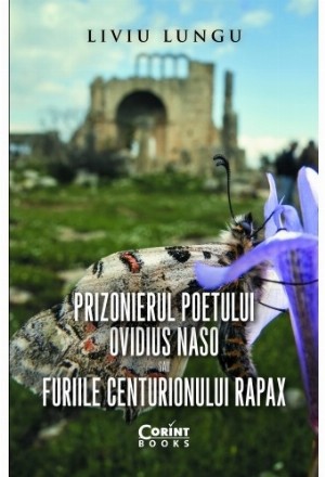 Prizonierul poetului Ovidius Naso sau Furiile centurionului Rapax