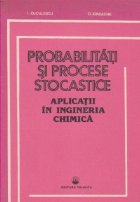 Probabilitati si procese stocastice - Aplicati in ingineria chimica