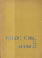 Probleme actuale de matematica (Editie 1965)