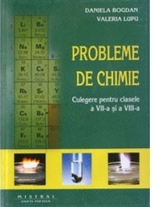 Probleme de chimie. Culegere pentru clasele a VII-a si a VIII-a