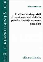 Probleme de drept civil si drept procesual civil din practica instantei supreme 2008-2009