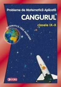 Probleme de Matematica Aplicata Cangurul clasele IX-X (cod 1077)