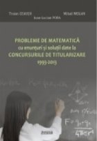 Probleme de matematica cu enunturi si solutii date la concursurile de titularizare 1993-2013