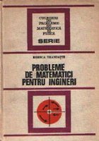 Probleme de matematici pentru ingineri, Editia a II-a , revizuita si completata