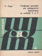 Probleme practice ale radiografiei industriale cu radiatii X si Gamma