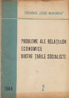 Probleme ale Relatiilor Economice dintre Tarile Socialiste, 2