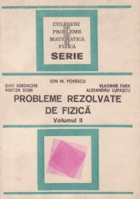 Probleme rezolvate de fizica, Volumul al II-lea