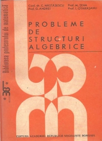 Probleme de structuri algebrice