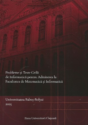 Probleme si teste grila de informatica pentru Admiterea la Facultatea de Matematica si Informatica, Universitatea Babes-Bolyai 2025
