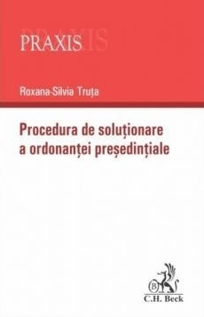 Procedura de soluţionare a ordonanţei preşedinţiale