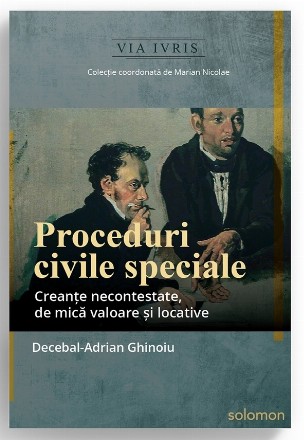Proceduri speciale în Codul de procedură civilă : valorificarea creanţelor necontestate, de valoare redusă şi locative