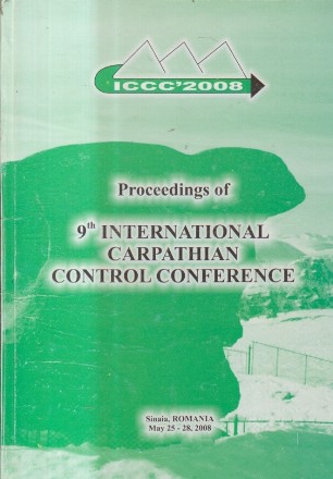 Proceedings of 9th International Carpathian Control Conference, Sinaia, May 2008
