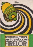 Procese si masini pentru prelucrarea firelor, Volumul al II-lea