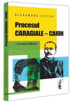 Procesul Caragiale-Caion : o eroare judiciară