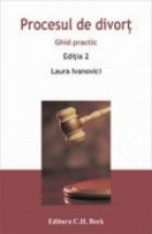 Procesul divort: ghid practic Editia